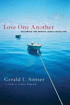Paperback Love One Another: Becoming the Church Jesus Longs for Book