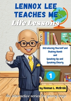 Lennox Lee Teaches Me - Volume 1: Introducing Yourself and Shaking Hands & Speaking Up and Speaking Clearly