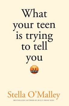 Paperback What Your Teen Is Trying to Tell You Book