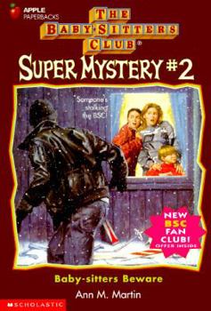 Baby-Sitters Beware - Book #2 of the Baby-Sitters Club Super Mystery