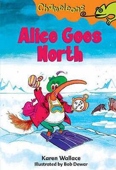 Paperback Alice Goes North. Written by Karen Wallace Book