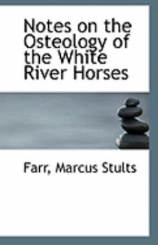 Paperback Notes on the Osteology of the White River Horses Book