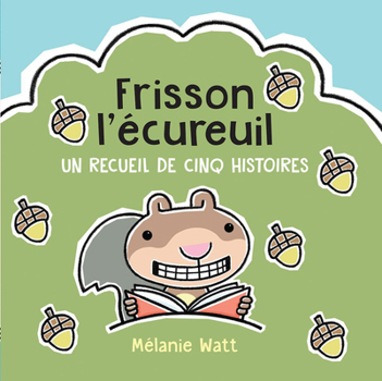 Hardcover Frisson l'Écureuil: Un Recueil de Cinq Histoires [French] Book