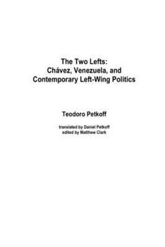 Paperback The Two Lefts: Chavez, Venezuela, and Contemporary Left-Wing Politics Book