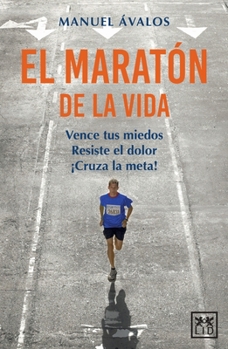 El maratón de la vida (Spanish Edition)