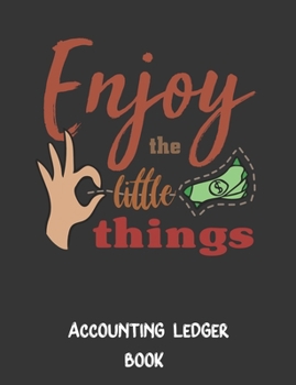 Paperback Enjoy the Little Things: Simple Accounting Ledger, Income Expense Book,110 Pages Softcover Book
