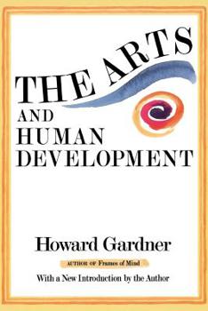 Paperback The Arts and Human Development: With a New Introduction by the Author Book