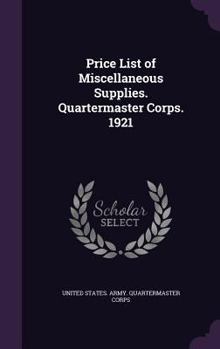Hardcover Price List of Miscellaneous Supplies. Quartermaster Corps. 1921 Book
