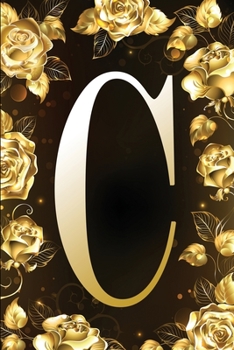 C: Letter Initial Monogram Personalized Notebook - Customized Pretty Shiny Gold & Black Floral Print Designed Journal For Creative Journaling, Diary ... / Notepad /Blank Lined For Kids, Girls, Women