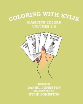 Paperback Coloring with Kylie: KJArting Colors Volumes 1-5 Book