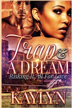 Paperback Trap & A Dream: Risking It All For Love Book