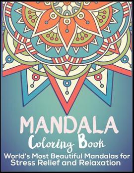 Paperback Mandala Coloring Book World's Most Beautiful Mandalas for Stress Relief and Relaxation Book