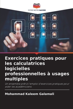 Paperback Exercices pratiques pour les calculatrices logicielles professionnelles à usages multiples [French] Book