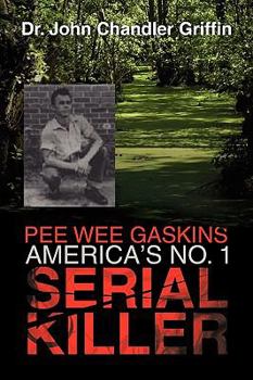 Paperback Pee Wee Gaskins America's No. 1 Serial Killer Book