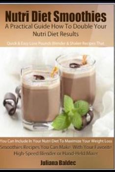 Paperback Nutri Diet Smoothies: A Practical Guide How to Double Your Nutri Diet Results Book