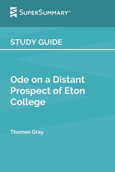 Paperback Study Guide: Ode on a Distant Prospect of Eton College by Thomas Gray (SuperSummary) Book