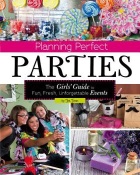 Paperback Planning Perfect Parties: The Girls' Guide to Fun, Fresh, Unforgettable Events Book