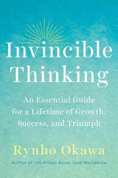 Hardcover Invincible Thinking: An Essential Guide for a Lifetime of Growth, Success, and Triumph Book