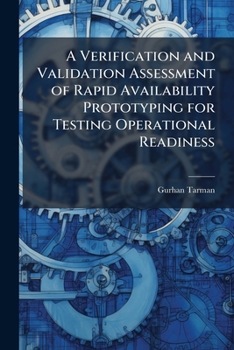 Paperback A Verification and Validation Assessment of Rapid Availability Prototyping for Testing Operational Readiness Book