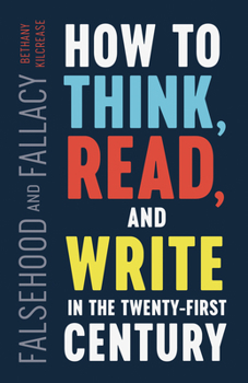 Paperback Falsehood and Fallacy: How to Think, Read, and Write in the Twenty-First Century Book