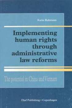 Paperback Implementing Human Rights Through Administrative Reforms: The Potential in China and Vietnam Book