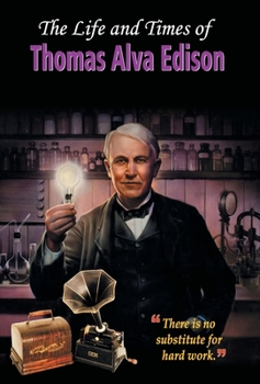 Hardcover The Life and Times of Thomas Alva Edison Book