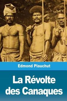 Paperback La Révolte des Canaques [French] Book