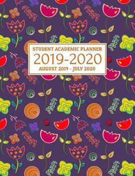 Student Academic Planner 2019-2020: Purple, Modern Floral Design School Assignment Organizer for High School or College Students - Keep Track of Your Daily, Weekly, and Monthly Assignments From August