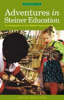 Paperback Adventures in Steiner Education: An Introduction to the Waldorf Approach Book