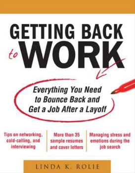 Paperback Getting Back to Work: Everything You Need to Bounce Back and Get a Job After a Layoff Book