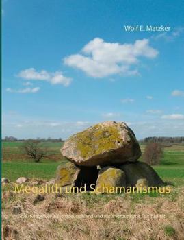 Paperback Megalith und Schamanismus: Großsteingräber in Norddeutschland und naturverbundene Spiritualität [German] Book