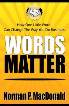 Paperback Words Matter: How One Little Word Can Change the Way You Do Business Book