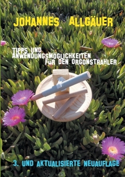 Paperback Tipps und Anwendungsmöglichkeiten für den Orgonstrahler [German] Book