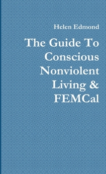 Paperback The Guide To Conscious Nonviolent Living & FEMCal Book