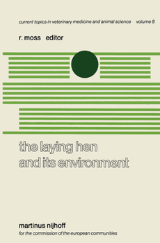 Hardcover The Laying Hen and Its Environment: A Seminar in the EEC Programme of Coordination of Research on Animal Welfare, Organised by R. Moss and V. Fischbac Book