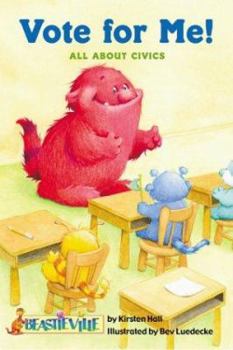 Paperback Vote for Me: All About Civics (Beastieville) Book