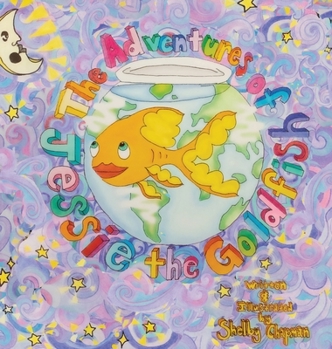 Hardcover The Adventures of Jessie the Goldfish Book