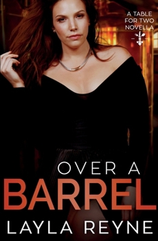 Paperback Over a Barrel: A Table for Two Novella Book
