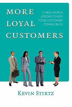 Paperback More Loyal Customers: 21 Real World Lessons To Keep Your Customers Coming Back Book