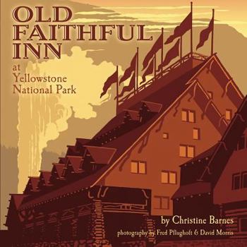 Hardcover Old Faithful Inn: 100th Anniversary (Anniversary) Book