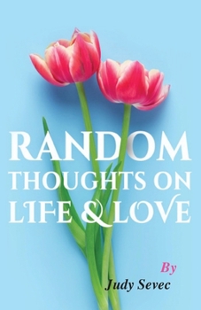 Paperback Random Thoughts on Life & Love Book