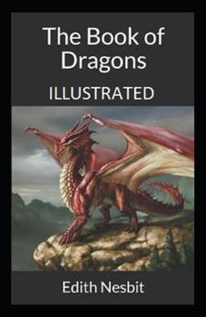Paperback The Book of Dragons Illustrated Book
