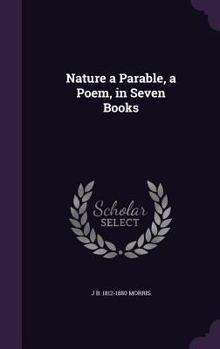 Hardcover Nature a Parable, a Poem, in Seven Books Book