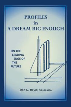 Paperback Profiles in a Dream Big Enough: On the Leading Edge of the Future Book
