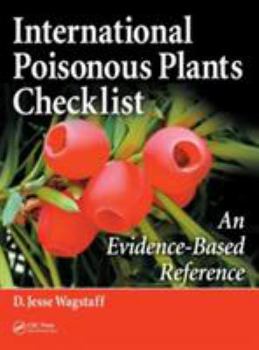 Hardcover International Poisonous Plants Checklist: An Evidence-Based Reference Book