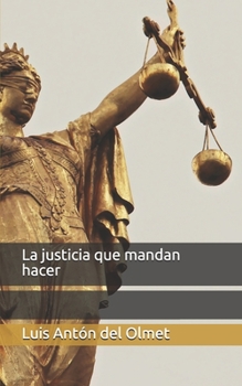 Paperback La justicia que mandan hacer [Spanish] Book