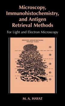 Paperback Microscopy, Immunohistochemistry, and Antigen Retrieval Methods: For Light and Electron Microscopy Book