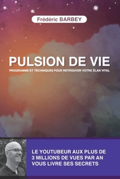 Paperback Pulsion de Vie: Programme Et Techniques Pour Retrouver Votre Elan Vital [French] Book