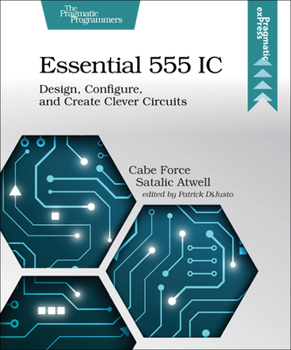 Paperback Essential 555 IC: Design, Configure, and Create Clever Circuits Book