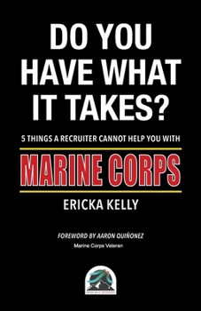 Paperback Do You Have What It Takes? 5 Things A Recruiter Cannot Help You With - Marine Corps Book